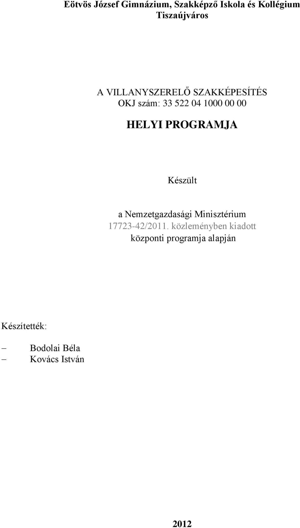 PROGRAMJA Készült a Nemzetgazdasági Minisztérium 17723-42/2011.