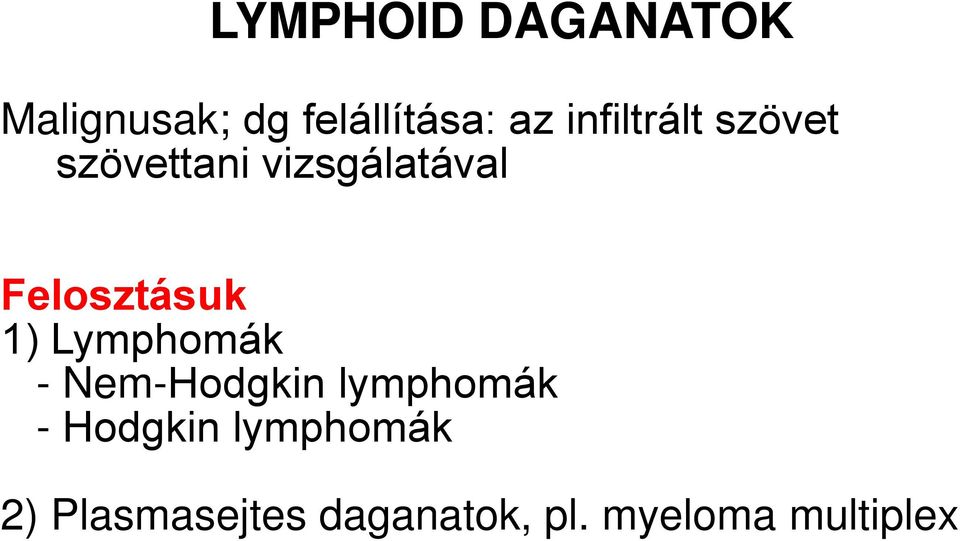 1) Lymphomák - Nem-Hodgkin lymphomák - Hodgkin