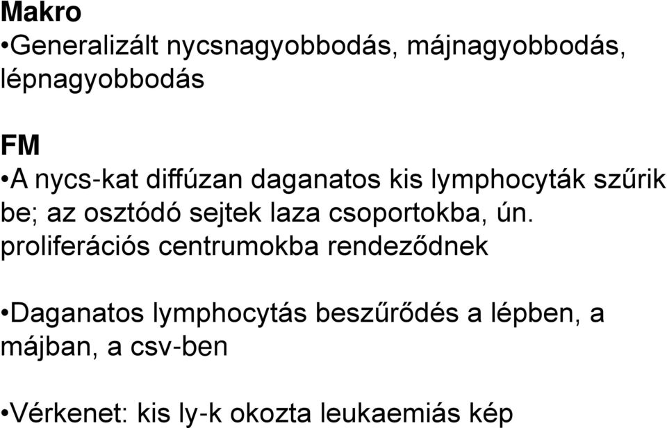 laza csoportokba, ún.