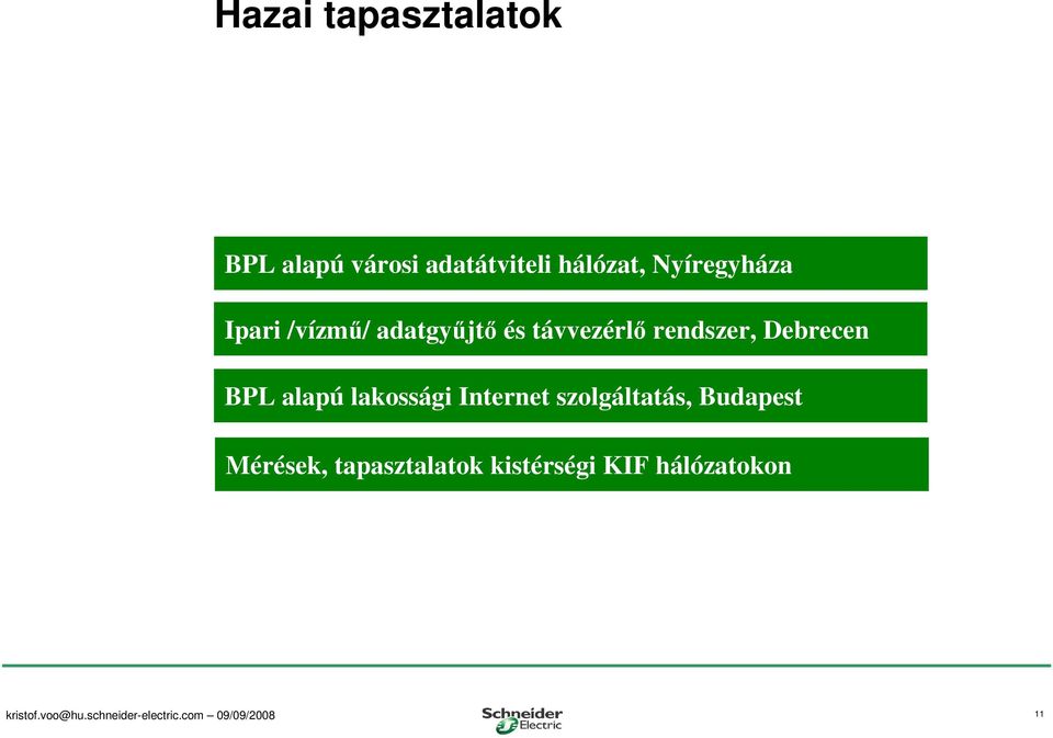 távvezérlı rendszer, Debrecen BPL alapú lakossági