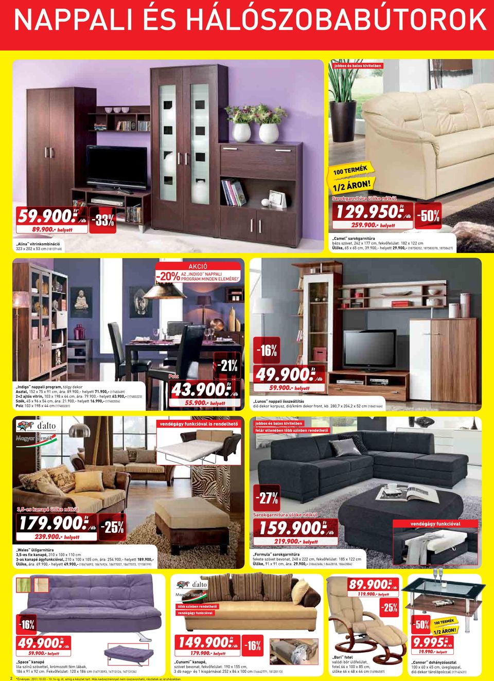 900,- (17483489) 2+2 ajtós vitrin, 103 x 198 x 44 cm, ára: 79.900,- helyett 63.900,- (17483223) Szék, 45 x 96 x 54 cm, ára: 21.900,- helyett 16.