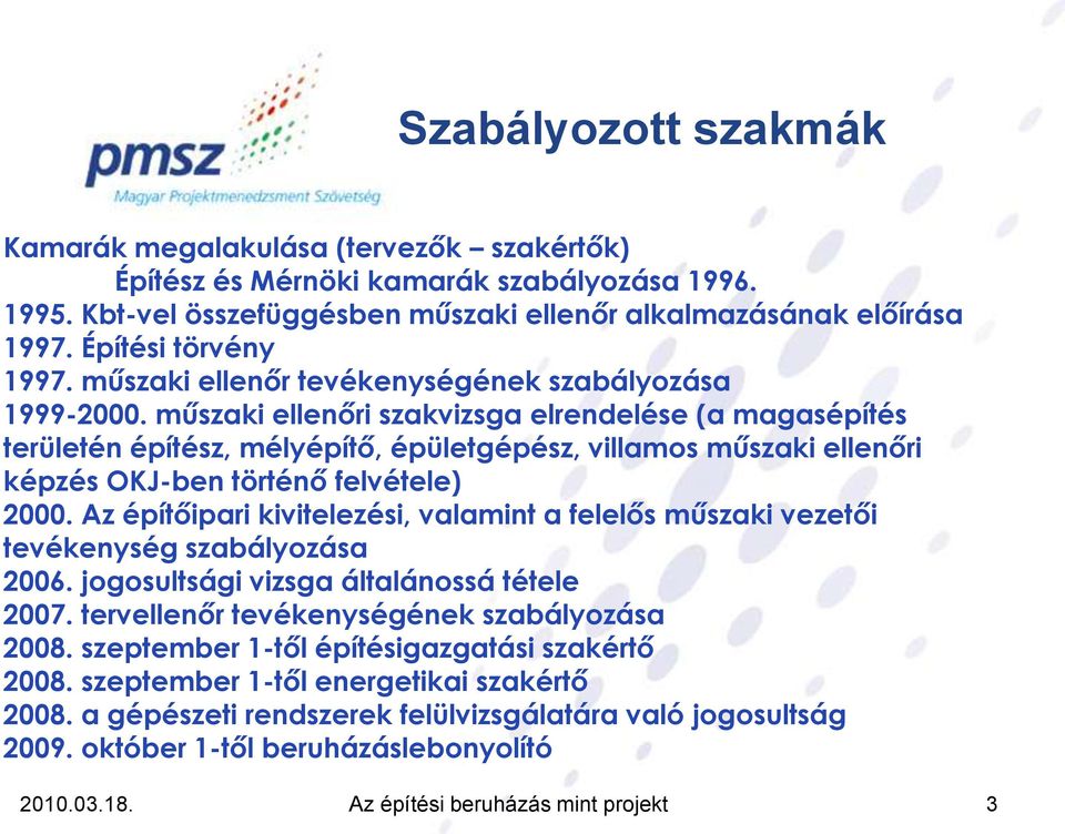 műszaki ellenőri szakvizsga elrendelése (a magasépítés területén építész, mélyépítő, épületgépész, villamos műszaki ellenőri képzés OKJ-ben történő felvétele) 2000.