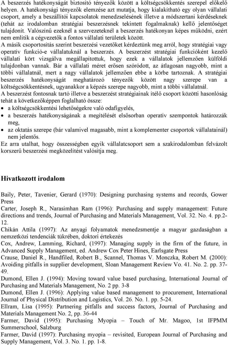 stratégiai beszerzésnek tekintett fogalmaknak) kellő jelentőséget tulajdonít.