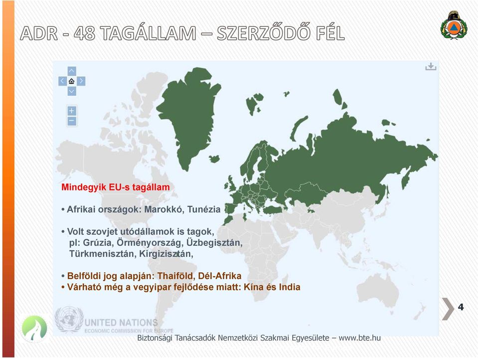 Kirgizisztán, Belföldi jog alapján: Thaiföld, Dél-Afrika Várható még a