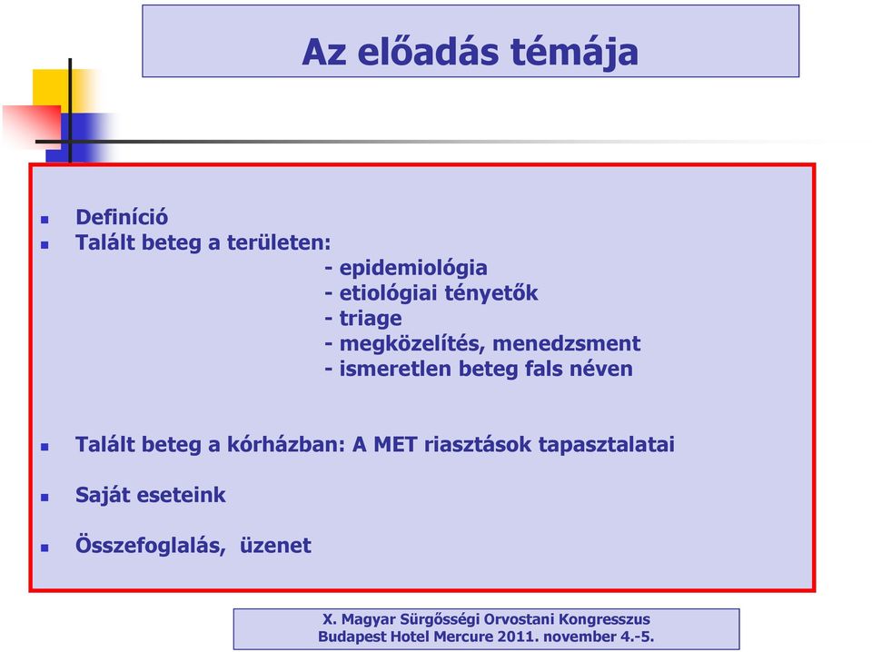 menedzsment - ismeretlen beteg fals néven Talált beteg a