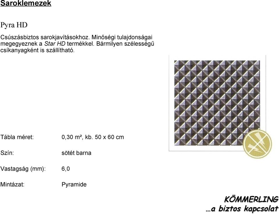 Minőségi tulajdonságai megegyeznek a Star HD