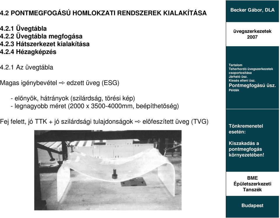 kép) - legnagyobb méret (2000 x 3500-4000mm, beépíthet ség) Fej felett, jó TTK jó szilárdsági tulajdonságok