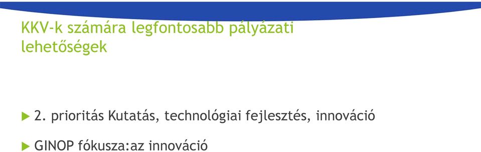 prioritás Kutatás, technológiai