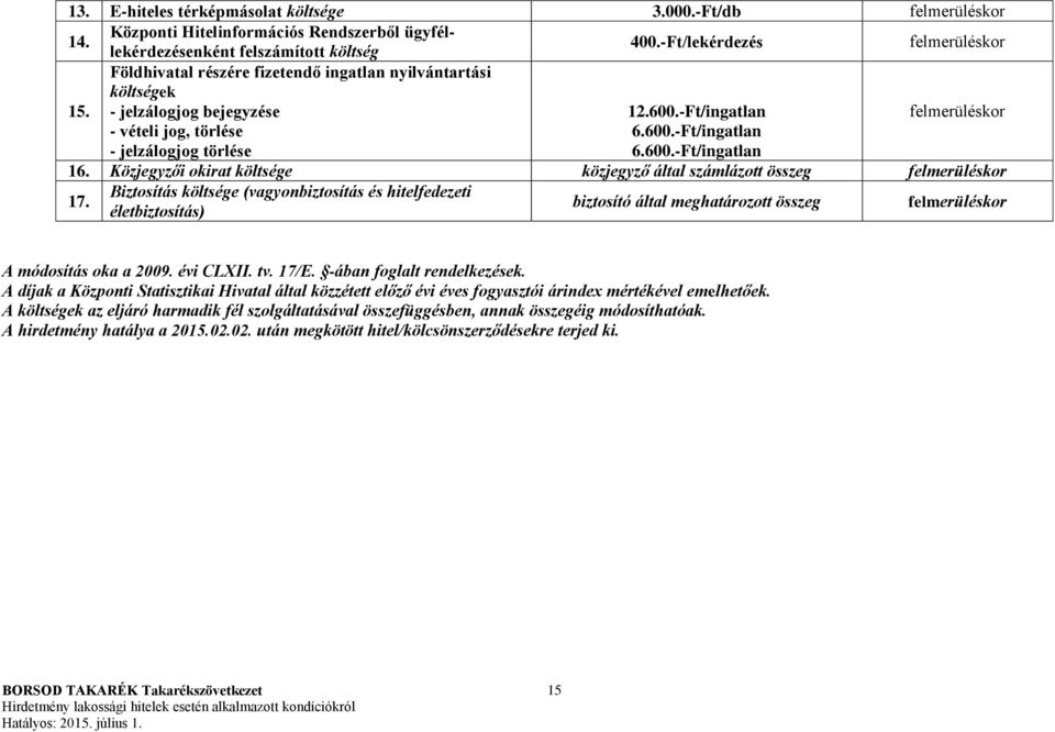 Közjegyzői okirat költsége közjegyző által számlázott összeg felmerüléskor 17.