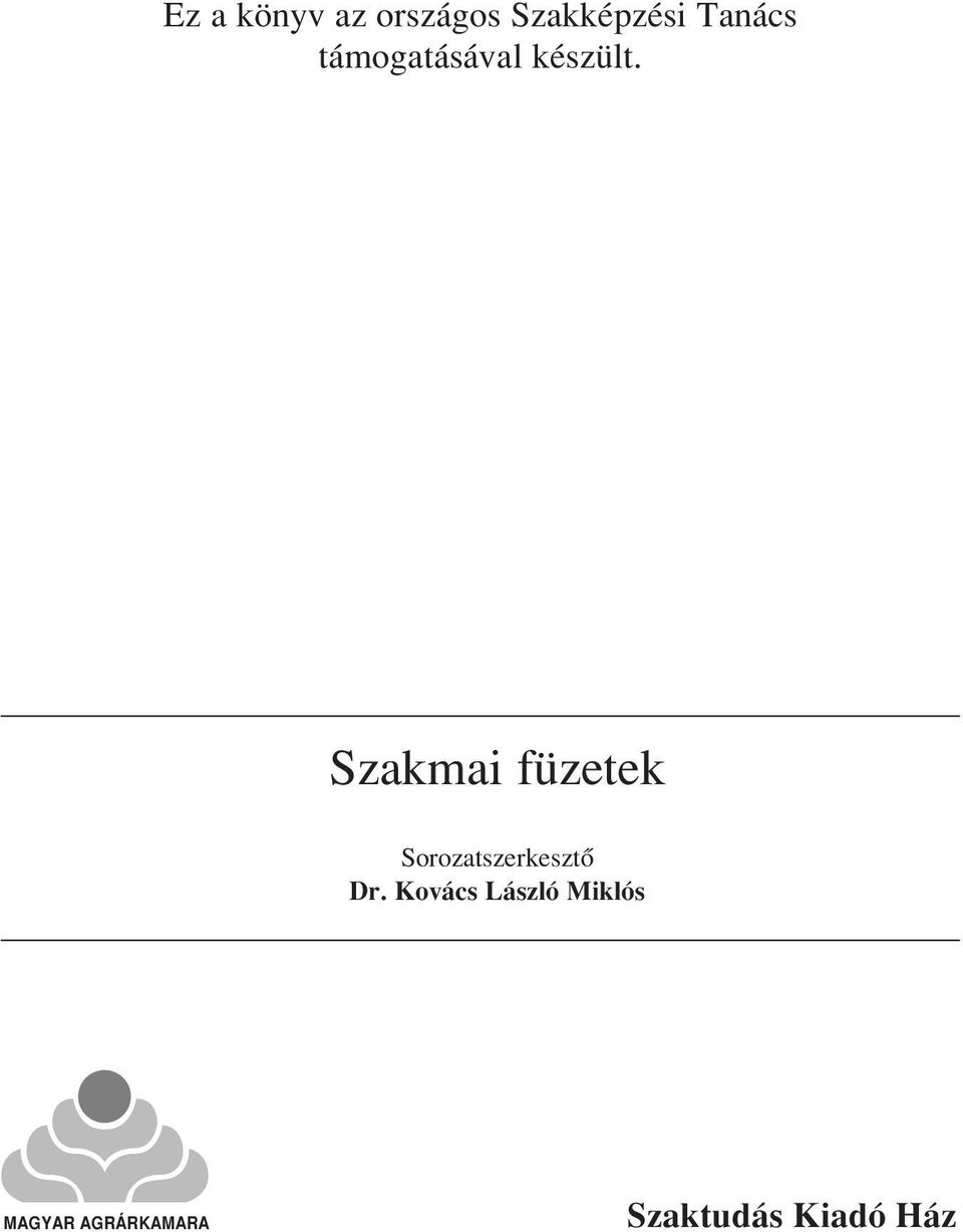 Szakmai füzetek Sorozatszerkesztô Dr.