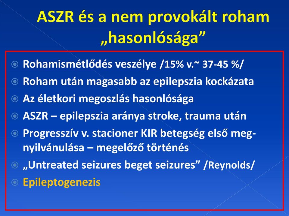 megoszlás hasonlósága ASZR epilepszia aránya stroke, trauma után