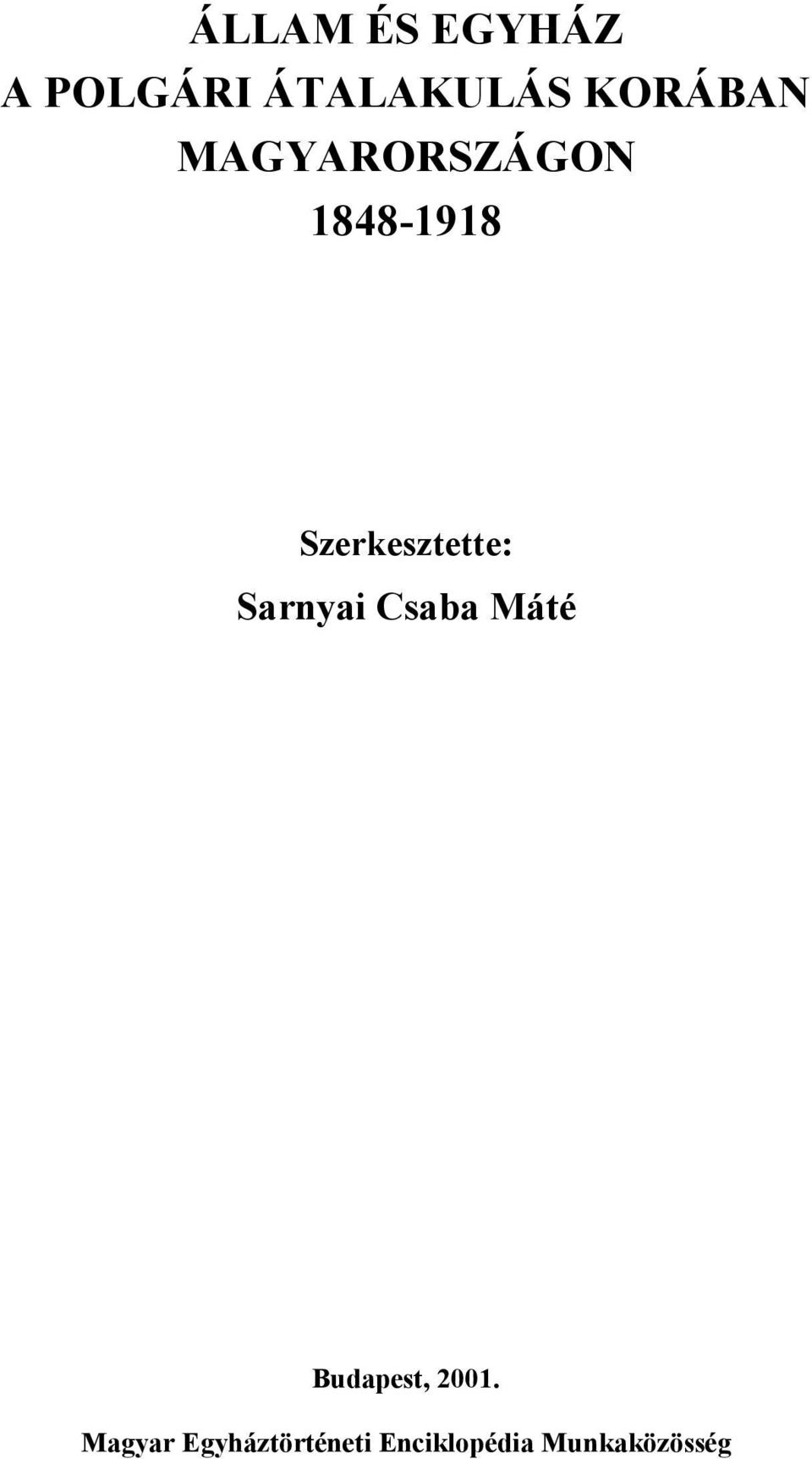 Szerkesztette: Sarnyai Csaba Máté