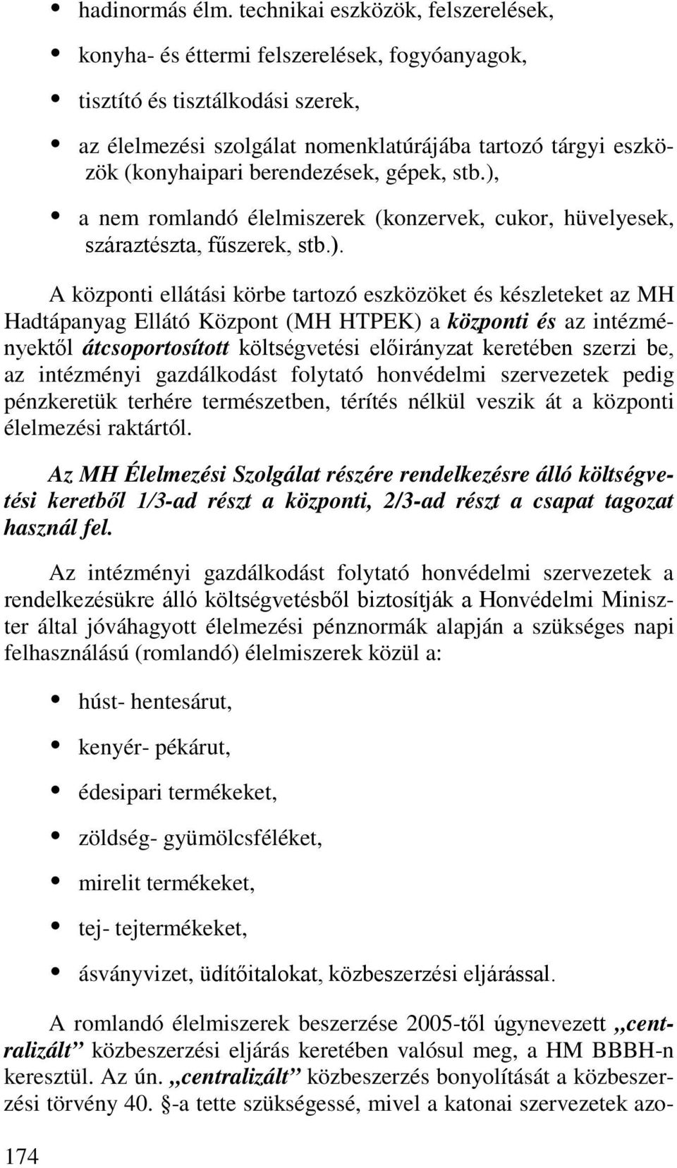 berendezések, gépek, stb.),