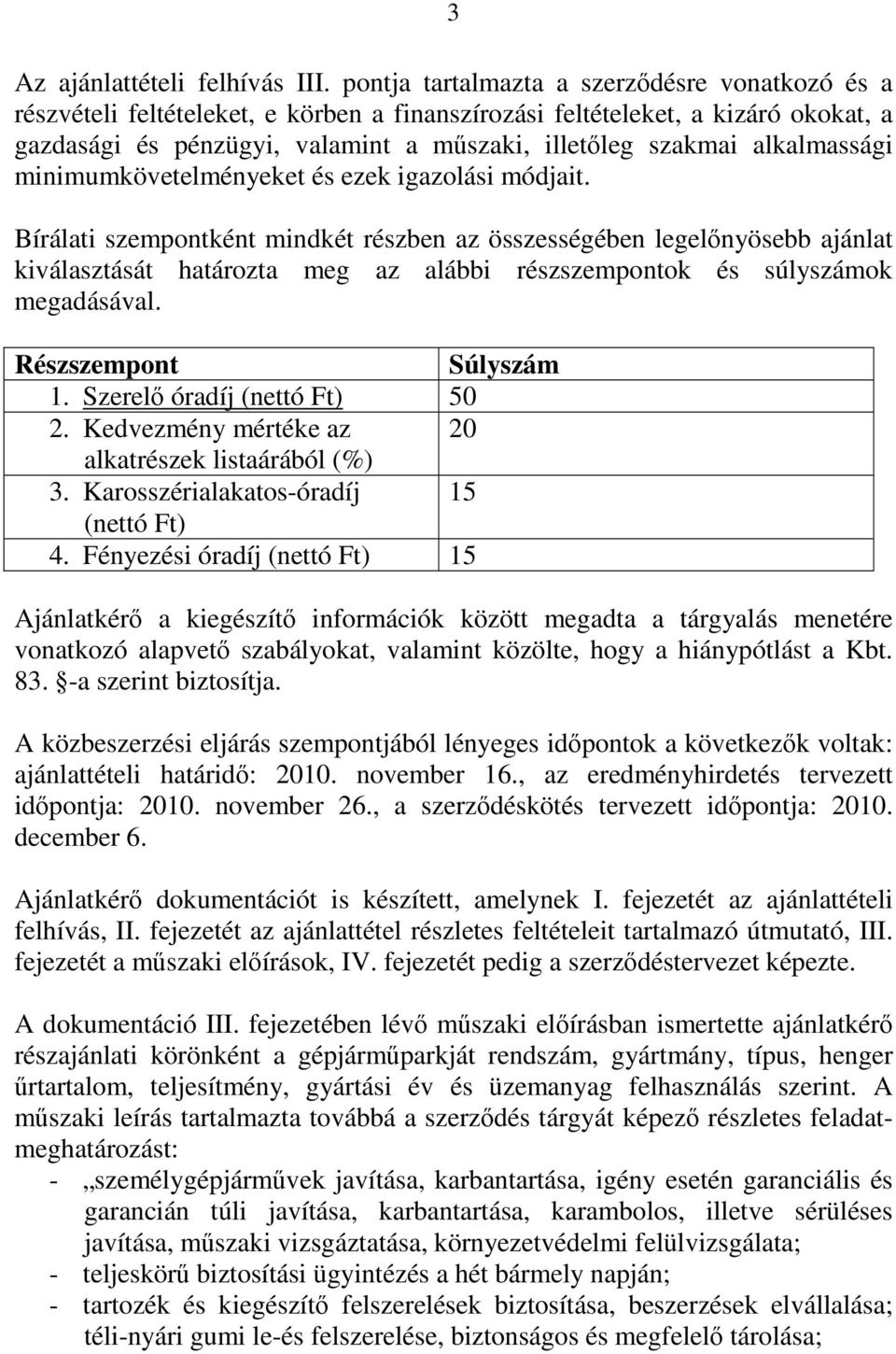 alkalmassági minimumkövetelményeket és ezek igazolási módjait.