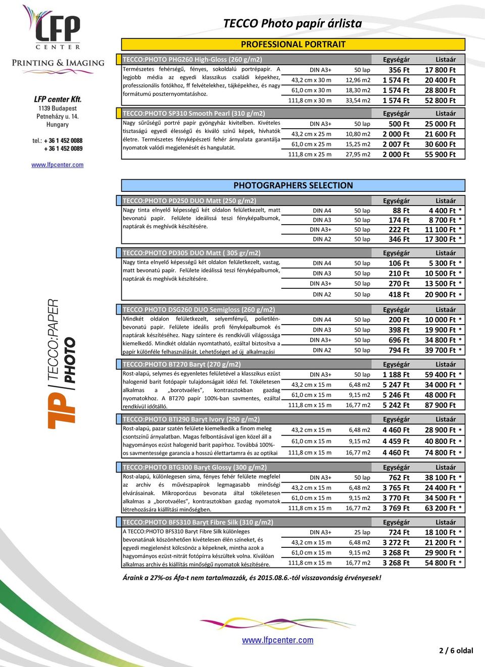 cm x 30 m 18,30 m2 formátumú poszternyomtatáshoz.