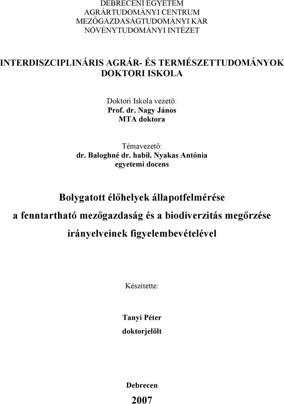 Nagy János MTA doktora Témavezetı: dr. Baloghné dr. habil.