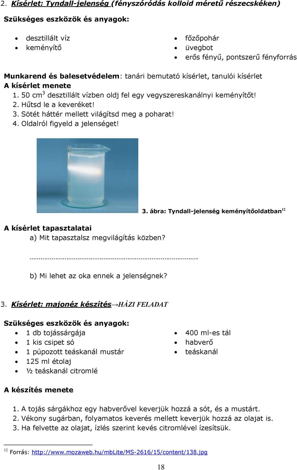 4. Oldalról figyeld a jelenséget! 3.