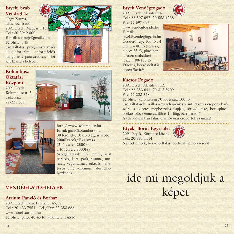 Magyar u.18. Tel.: 30-3949 800 E-mail: sokasajt@gmail.