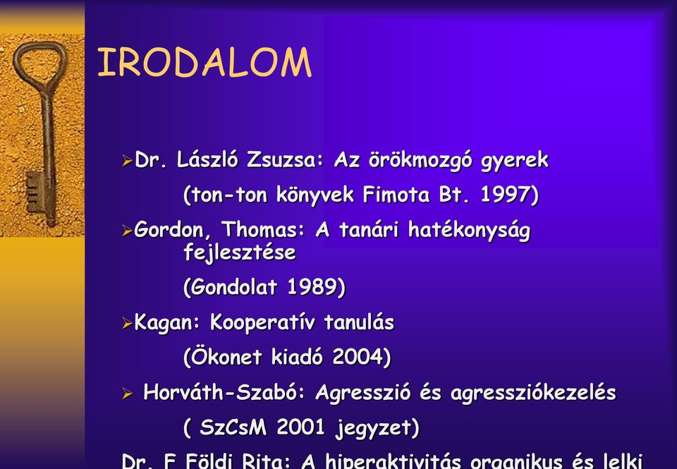 1997) Gordon, Thomas: A tanári hatékonyság fejlesztése (Gondolat