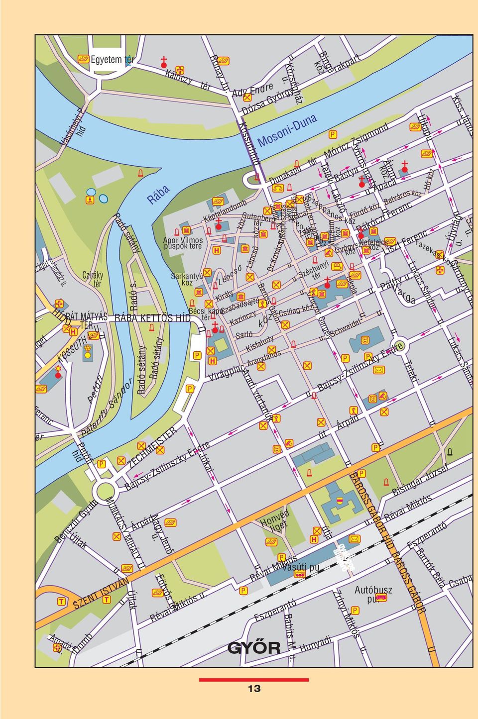 Radó sétány Rába ZECHMEISTER Jókai Bajcsy-Zsilinszky Endre Nagy Jenõ Árpád Eötvös tér Kálóczy Apor Vilmos püspök tere Sarkantyú köz RÁBA KETTÕS HÍD Révai Miklós L épcsõ Király Mosoni-Duna Dunakapu