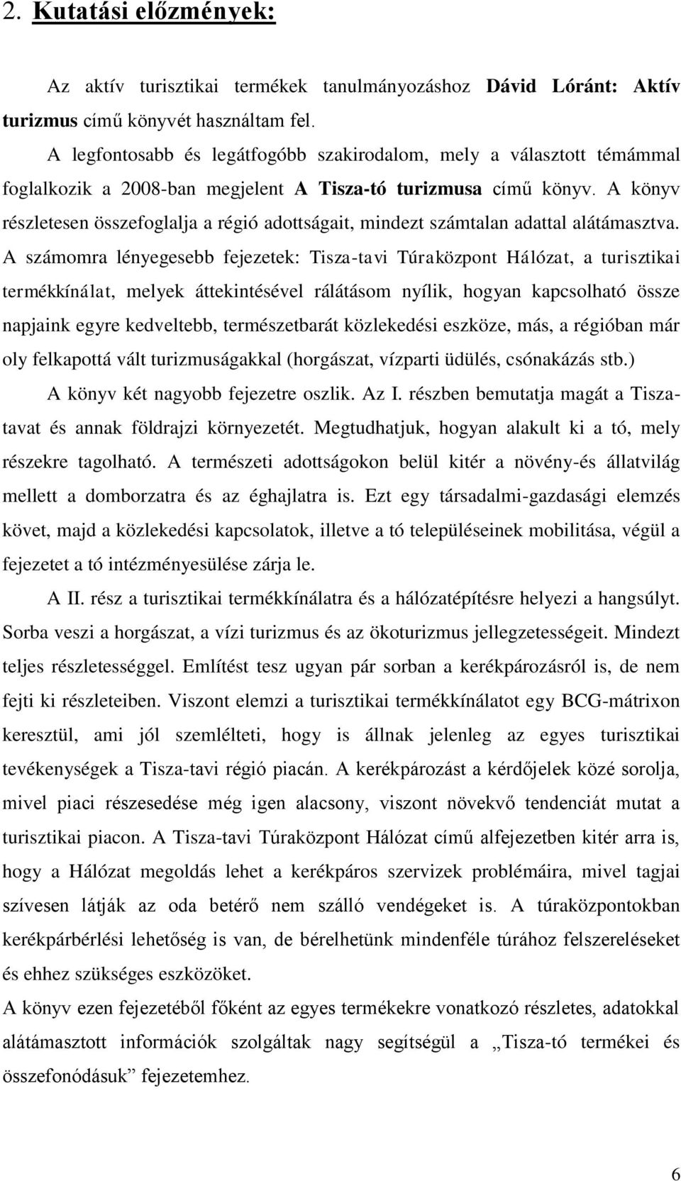 A könyv részletesen összefoglalja a régió adottságait, mindezt számtalan adattal alátámasztva.