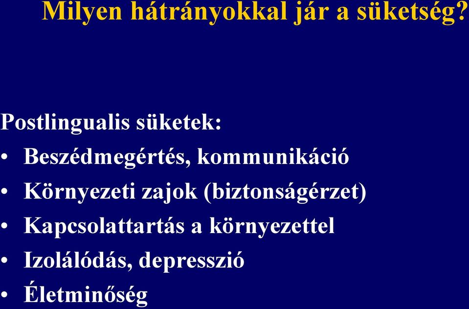 kommunikáció Környezeti zajok (biztonságérzet)