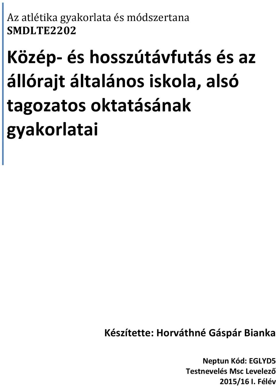 tagozatos oktatásának gyakorlatai Készítette: Horváthné