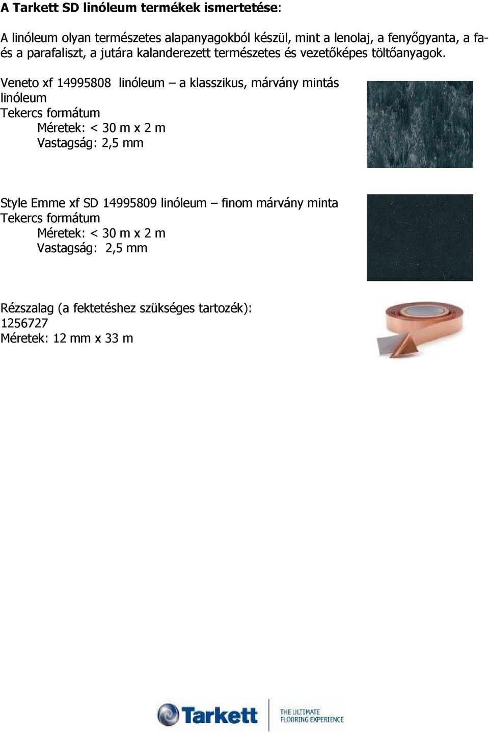 Veneto xf 14995808 linóleum a klasszikus, márvány mintás linóleum Vastagság: 2,5 mm Style Emme xf SD 14995809