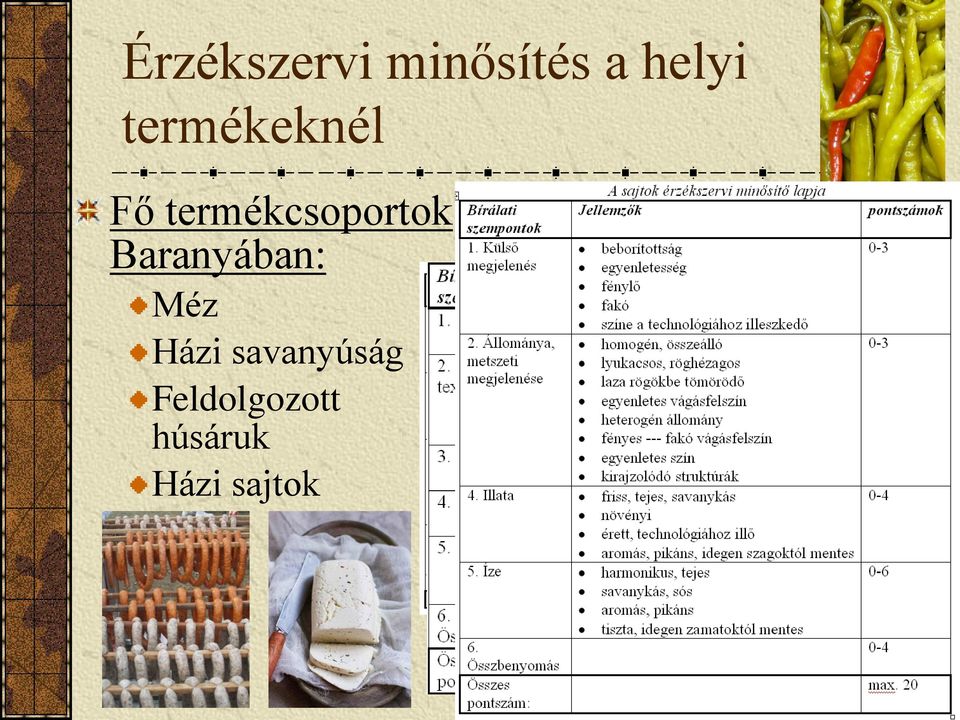 Baranyában: Méz Házi savanyúság