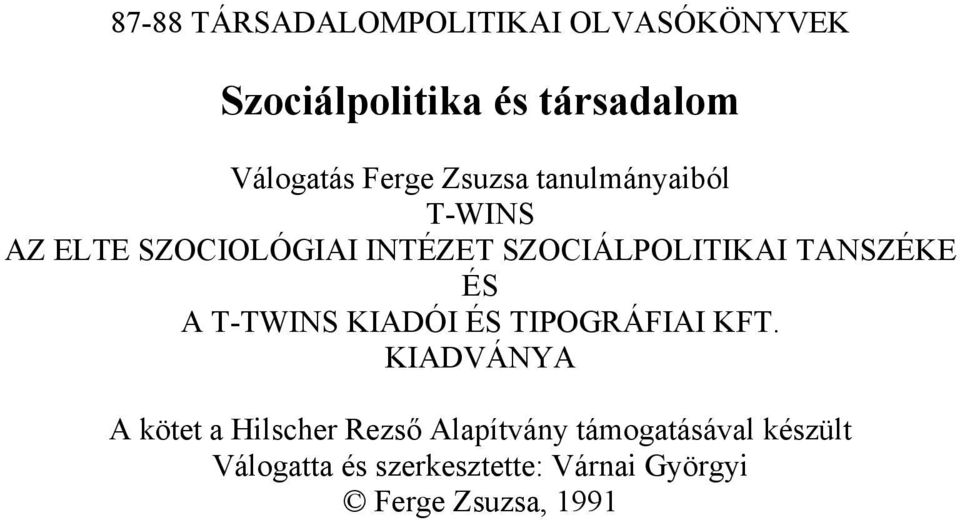 TANSZÉKE ÉS A T-TWINS KIADÓI ÉS TIPOGRÁFIAI KFT.