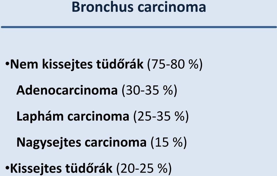 %) Laphám carcinoma (25-35 %)