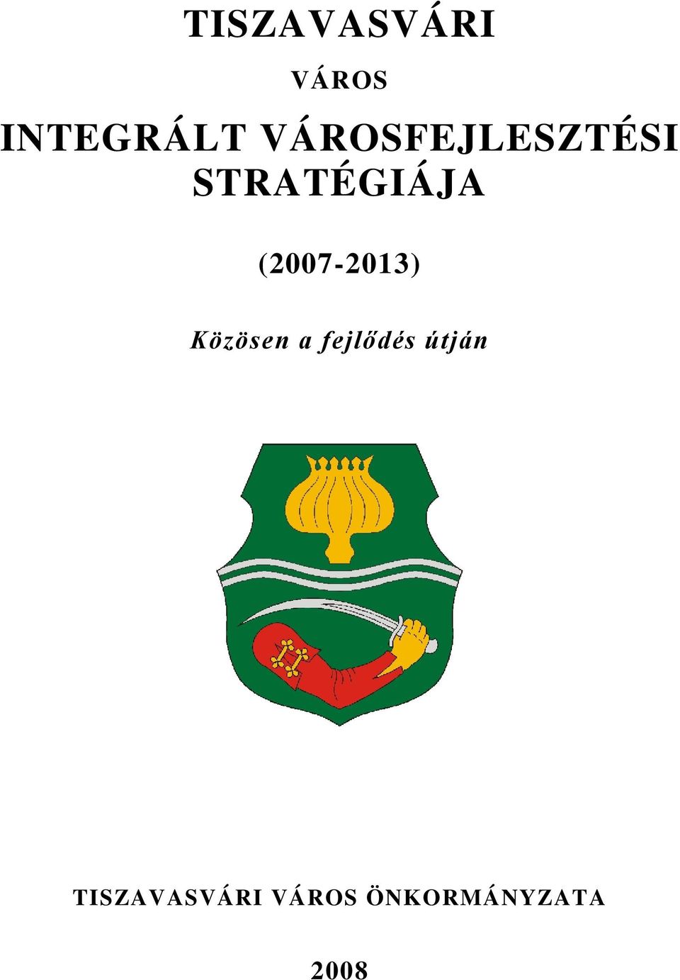 STRATÉGIÁJA (2007-2013) 