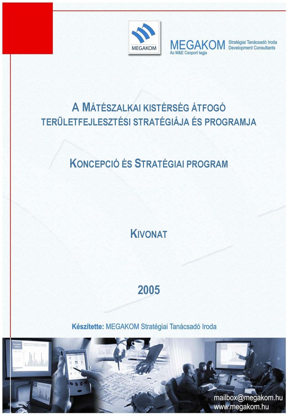 STRATÉGIÁJA ÉS PROGRAMJA