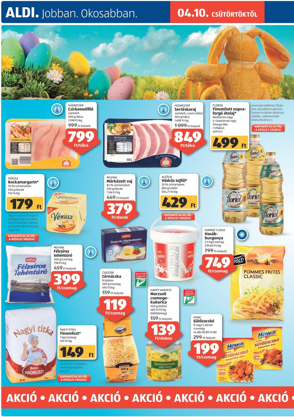 Finomított napraforgó étolaj* Mediteran vagy E-vitaminnal vagy Omega 3&6 1 l/flakon 499 /l 499 nemcsak sütéshez, főzéshez, pácoláshoz ajánlott, hanem kiválóan alkalmas saláták, salátaöntetek