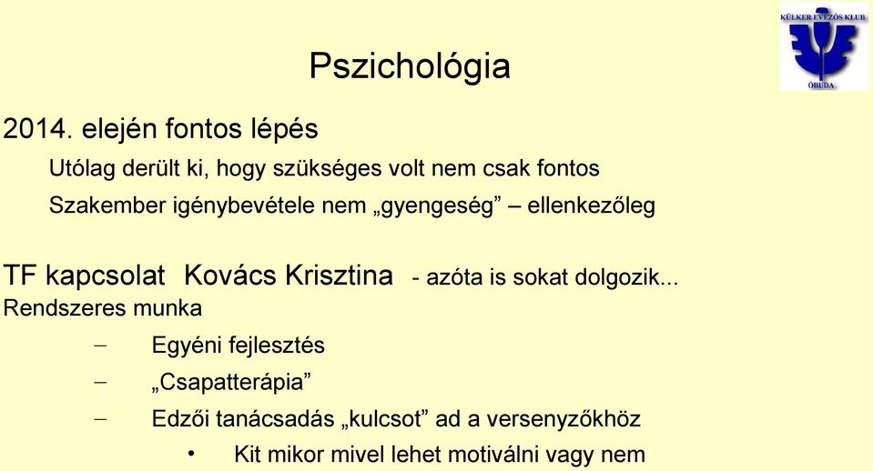 Krisztina - azóta is sokat dolgozik.