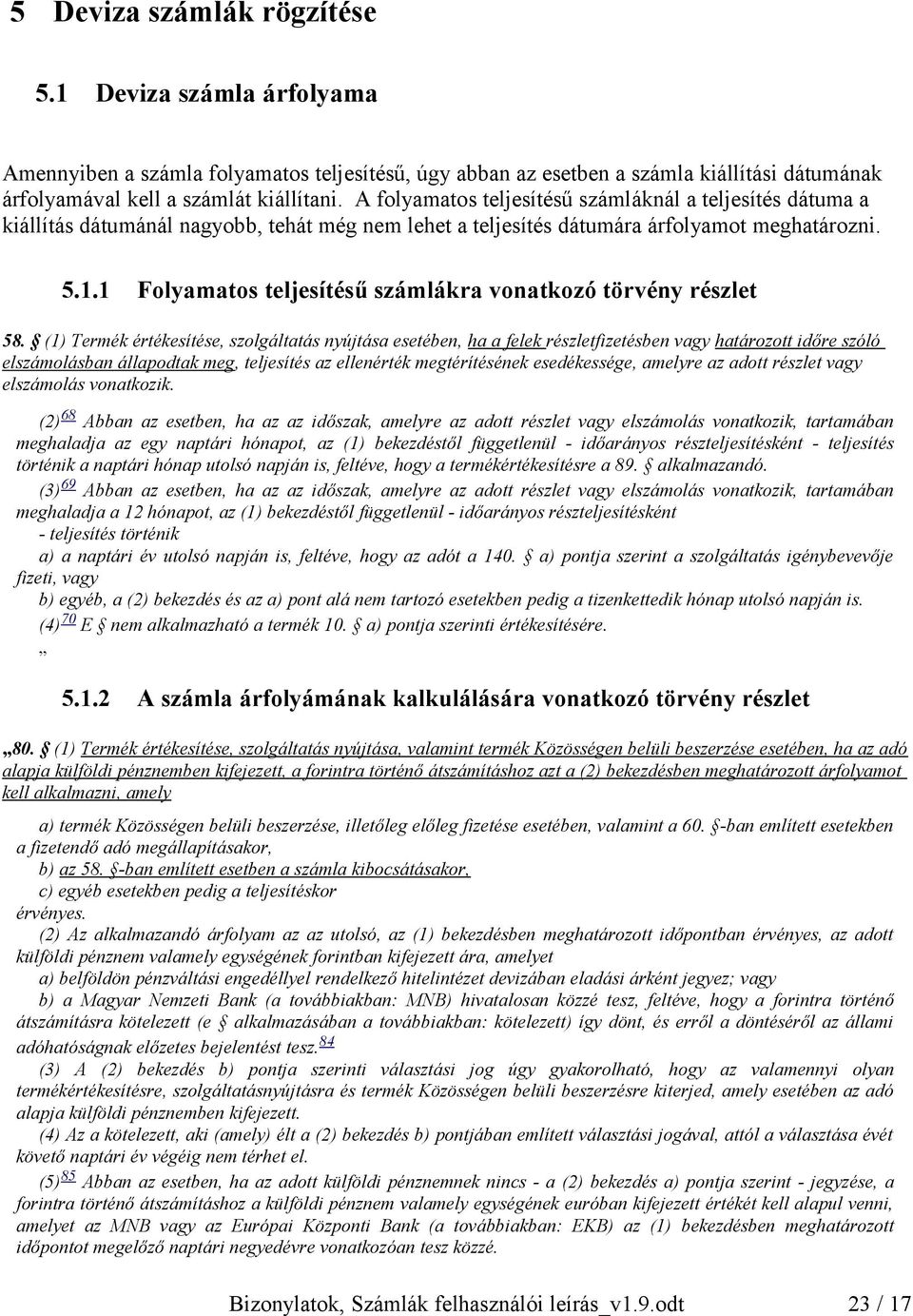 1 Folyamatos teljesítésű számlákra vonatkozó törvény részlet 58.