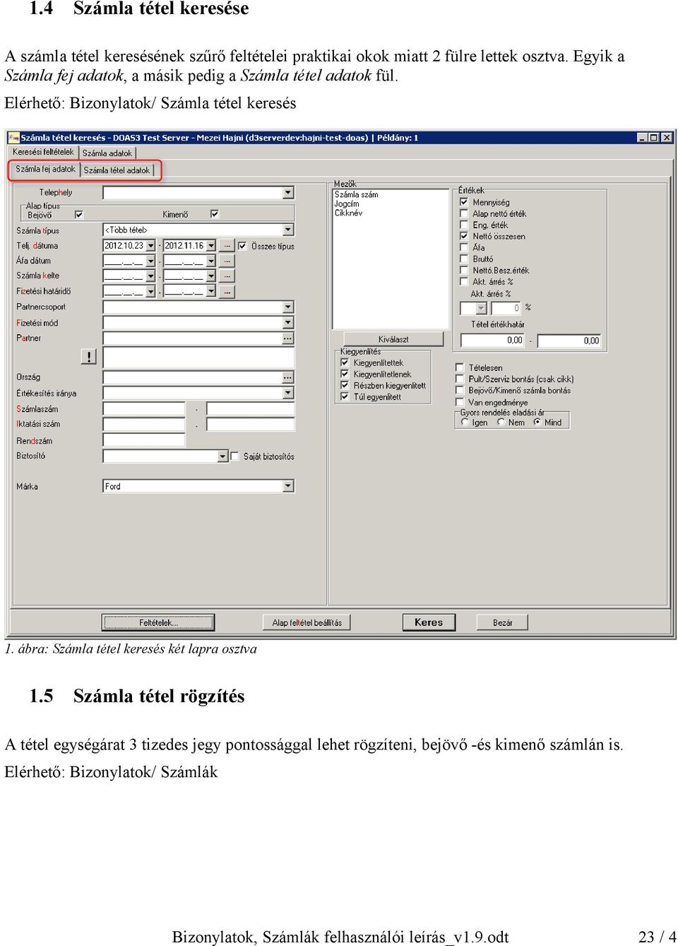 ábra: Számla tétel keresés két lapra osztva 1.