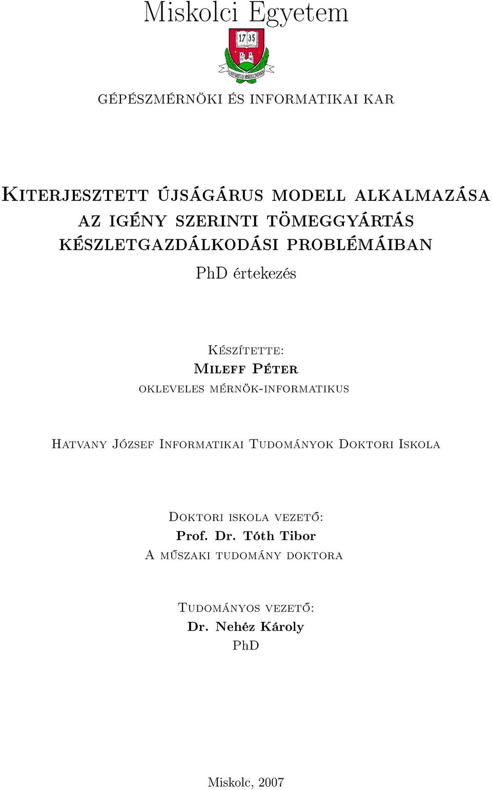 okleveles mérnök-informatikus Hatvany József Informatikai Tudományok Doktori Iskola Doktori iskola