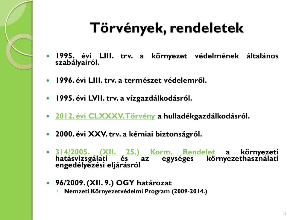 314/2005. (XII. 25.) Korm.