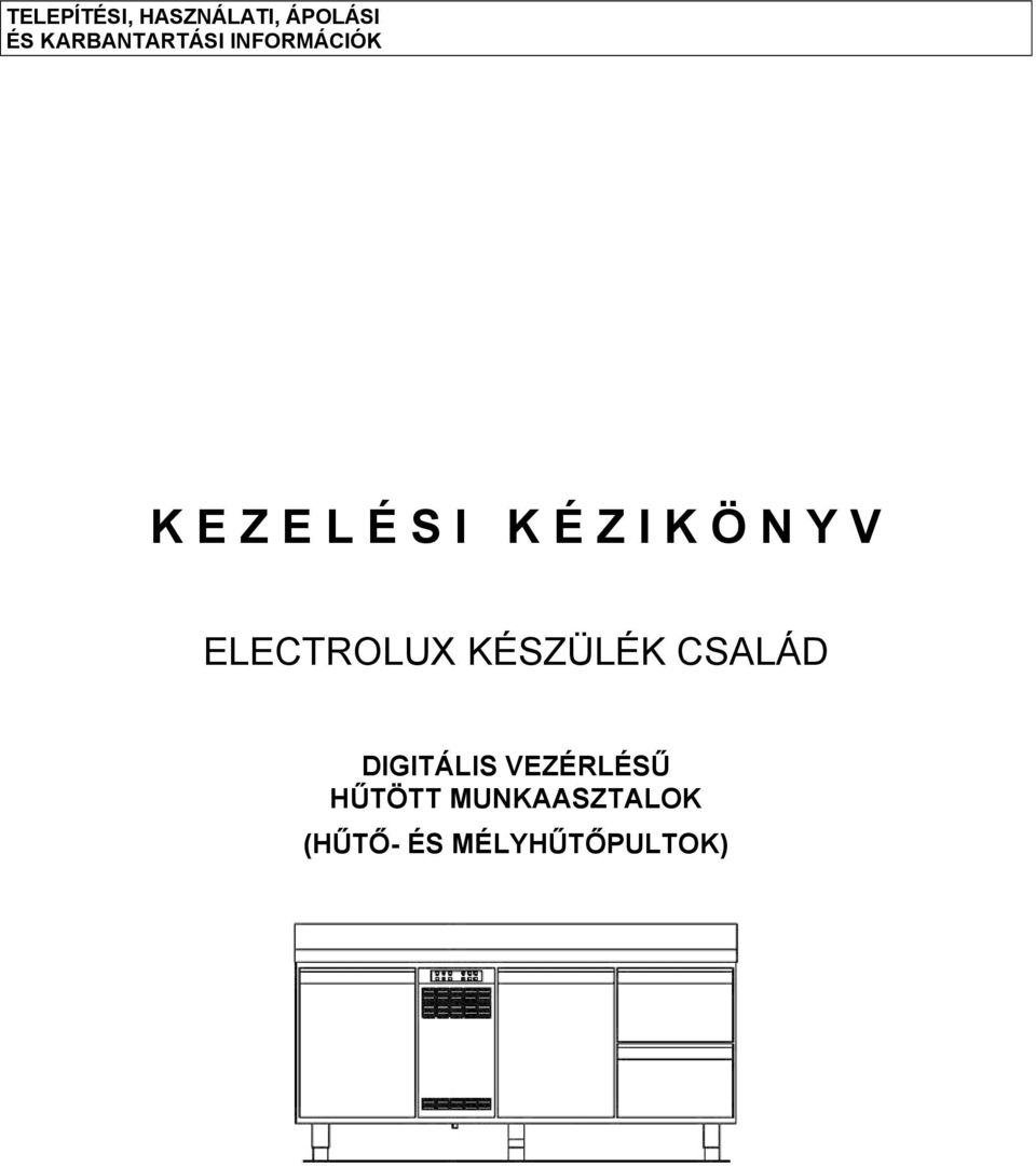 Z I K Ö N Y V ELECTROLUX KÉSZÜLÉK CSALÁD