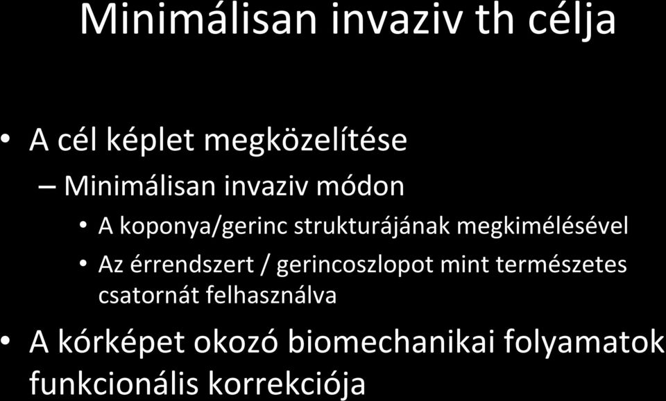 megkimélésével Az érrendszert / gerincoszlopot mint természetes