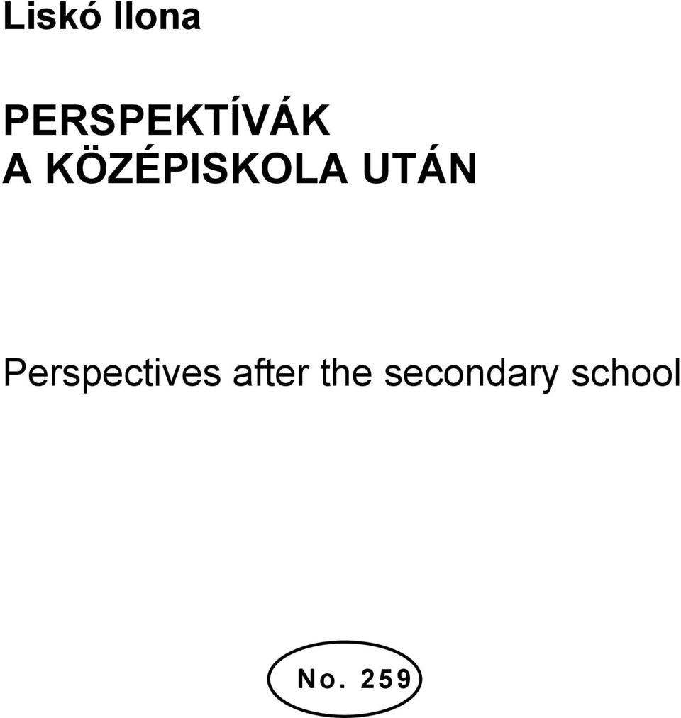 PERSPEKTÍVÁK A KÖZÉPISKOLA UTÁN