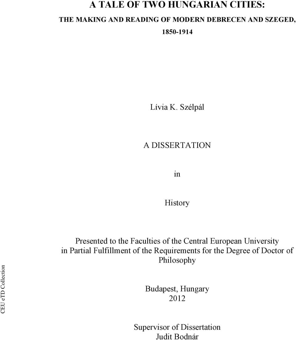 Szélpál A DISSERTATION in History Presented to the Faculties of the Central European