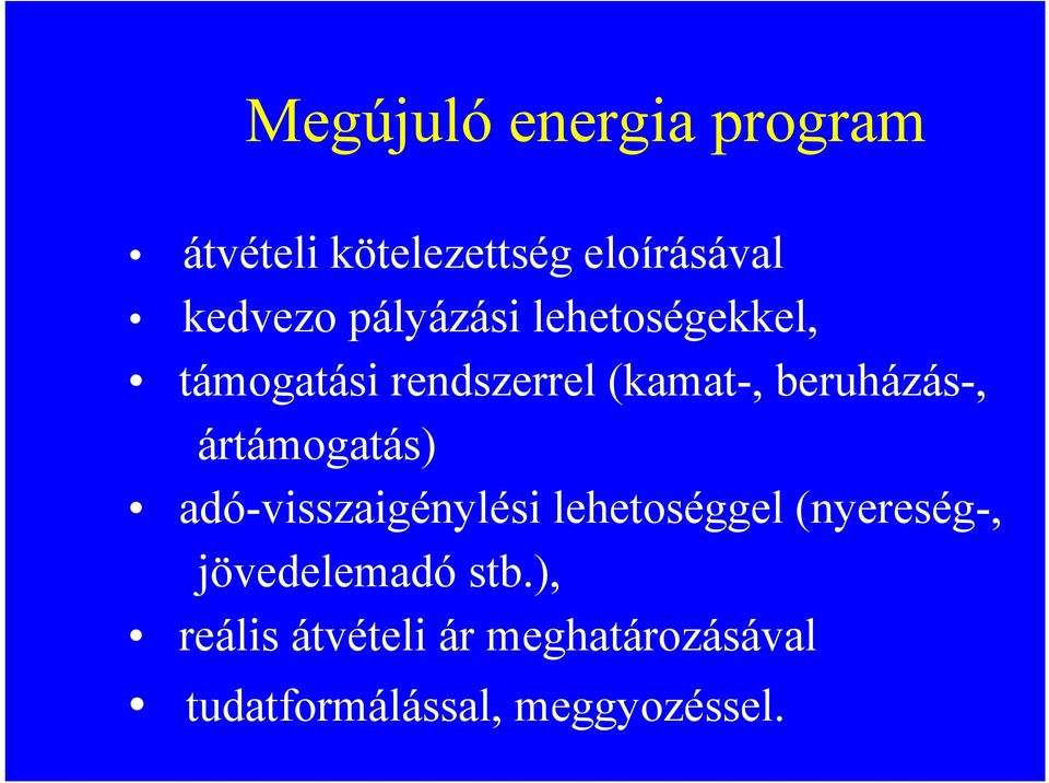 ártámogatás) adó-visszaigénylési lehetoséggel (nyereség-, jövedelemadó