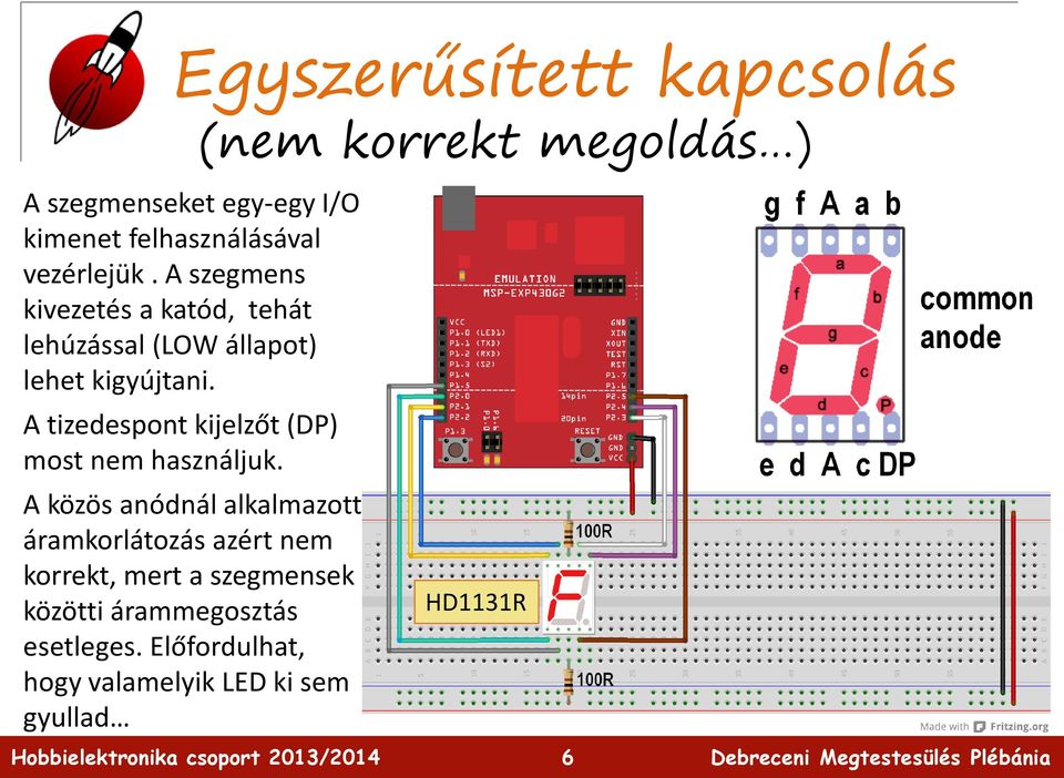 A tizedespont kijelzőt (DP) most nem használjuk.