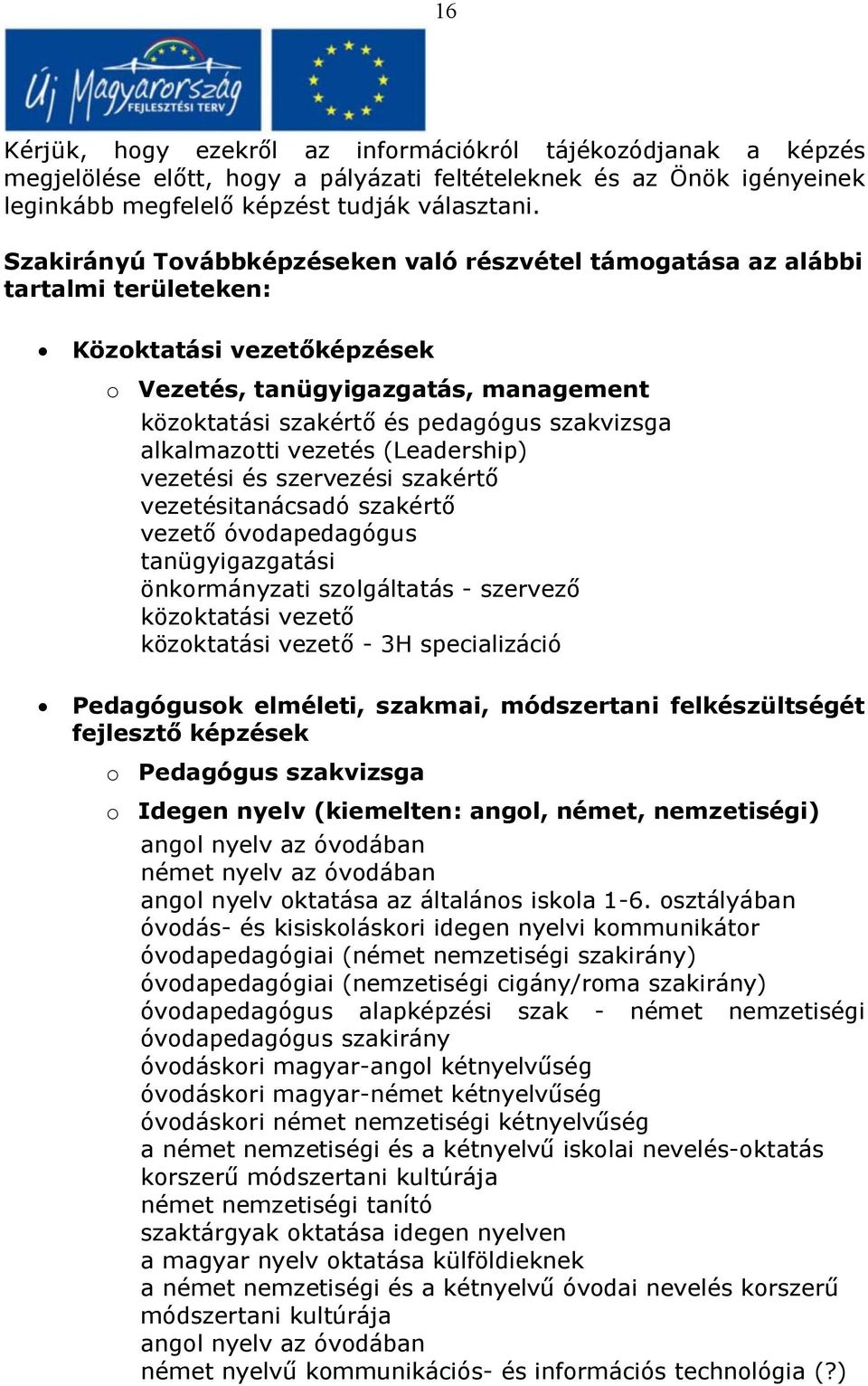 alkalmazotti vezetés (Leadership) vezetési és szervezési szakértő vezetésitanácsadó szakértő vezető óvodapedagógus tanügyigazgatási önkormányzati szolgáltatás - szervező közoktatási vezető