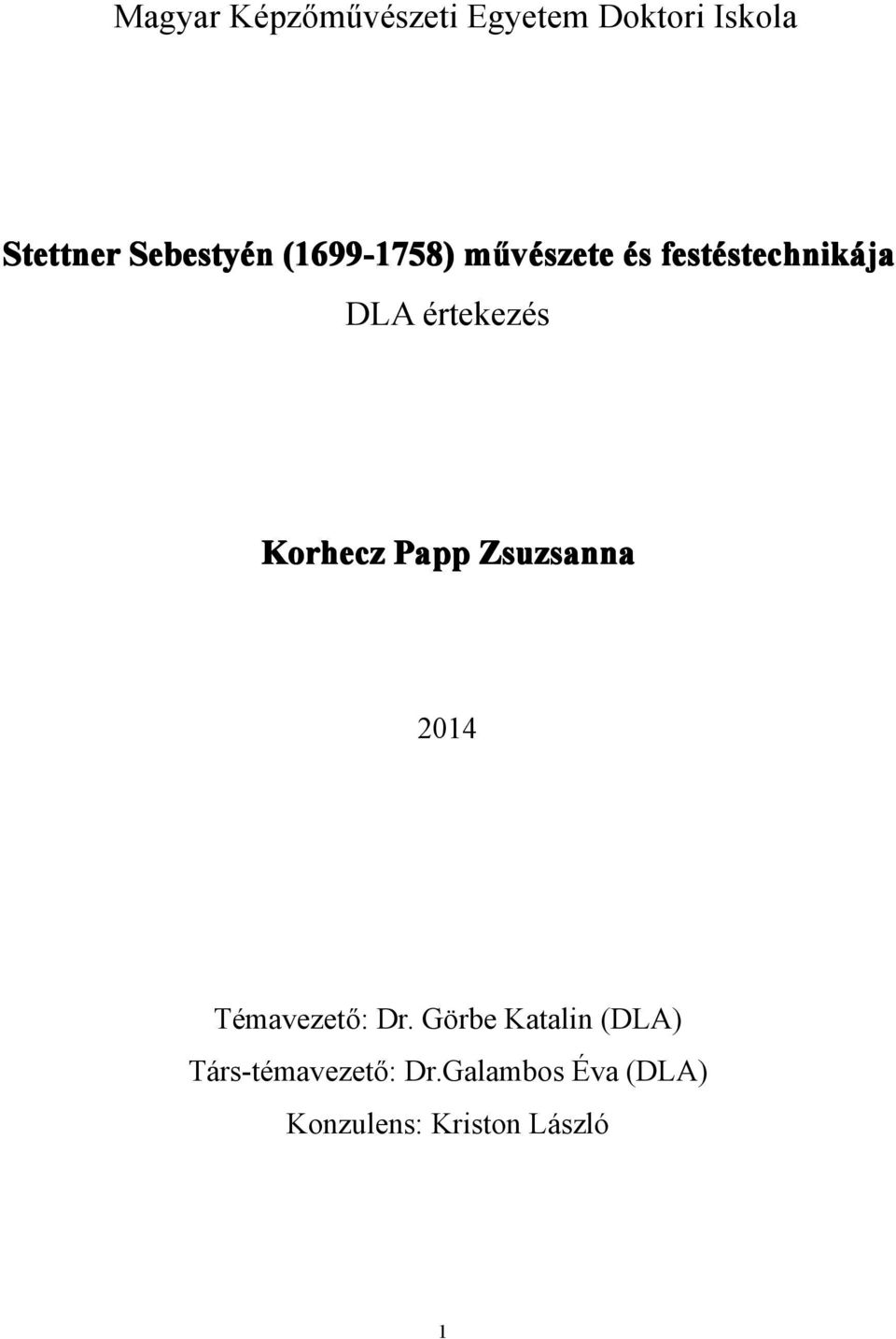 Korhecz Papp Zsuzsanna 2014 Témavezető: Dr.