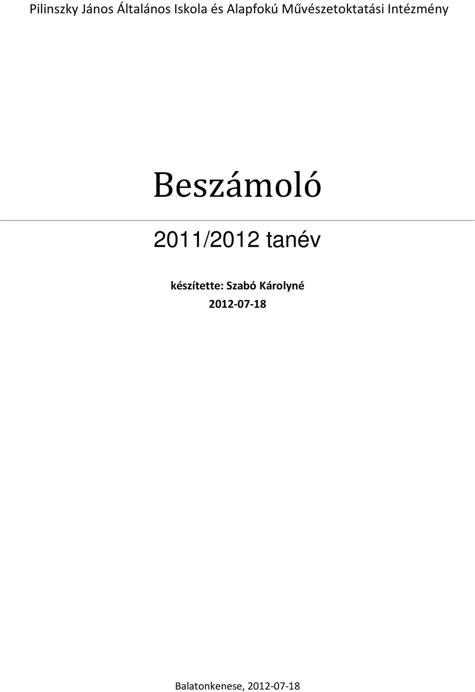 Beszámoló 2011/2012 tanév készítette: