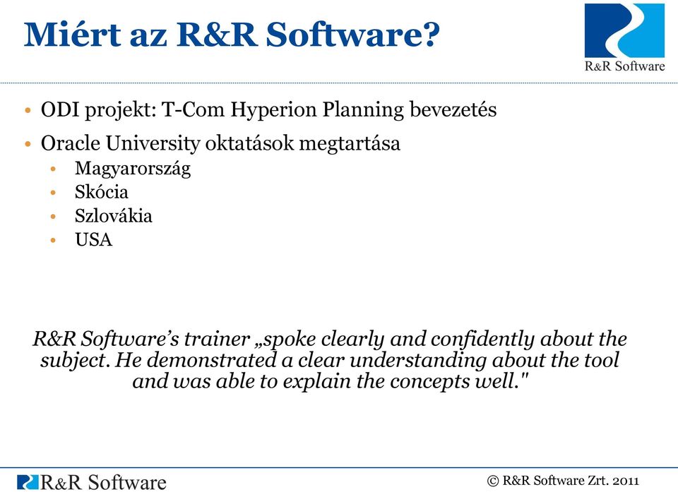 megtartása Magyarország Skócia Szlovákia USA R&R Software s trainer spoke