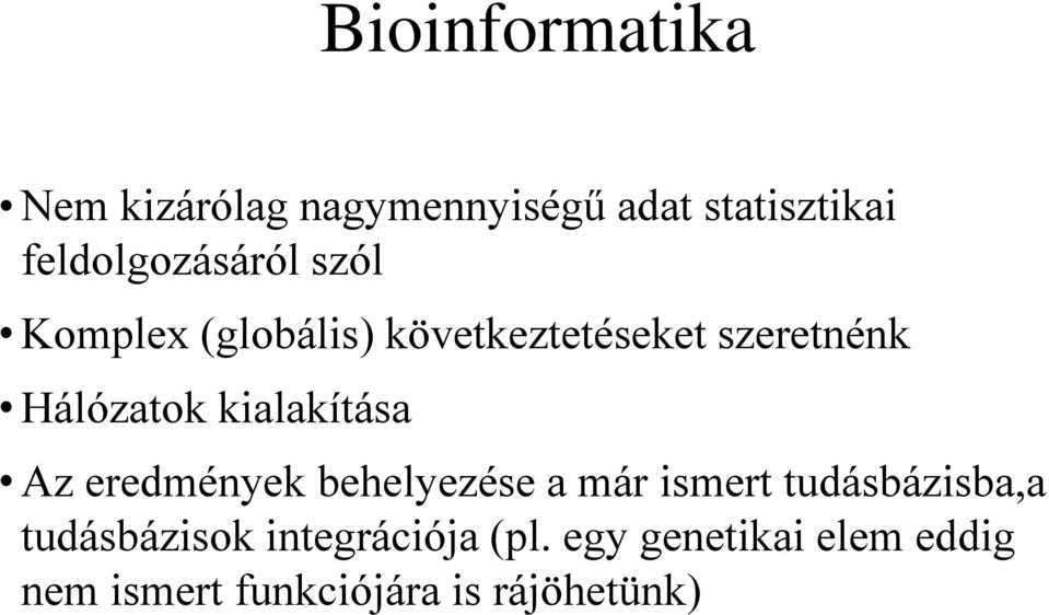 Hálózatok kialakítása Az eredmények behelyezése a már ismert